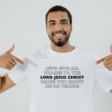 Load image into Gallery viewer, GIVE ALL PRAISE TO THE LORD JESUS CHRIST